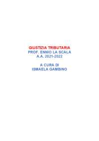 Appunti sostitutivi di Giustizia tributaria - Ennio La Scala - anno 21/22