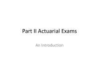 Actuarial Exams: An Introduction to Part II and Its Role in the Path to Fellowship