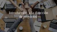 Introducción a la Dirección de Proyectos: Vocabulario y Estándares