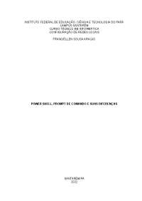 Pesquisa relacionada às diferenças do Power Shell e Prompt de Comando.