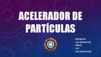 Acelerador de Partículas.