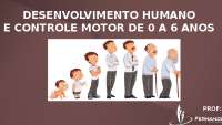Desenvolvimento Motor e Humano de 0 a 6 Anos: Abordagem Psicológica na Fisioterapia