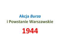 Akcja Burza i Powstanie Warszawskie