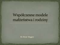 Współczesne modele małżeństwa i rodziny