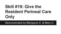 Skill #19: Give the Resident Perineal Care Only