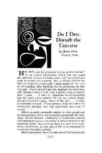 Do I Dare Disturb the Universe