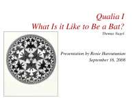 Qualia I What Is it Like to Be a Bat? Thomas Nagel