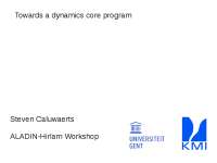 Towards a dynamics core program Steven Caluwaerts ...