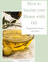 How to Anoint your House with Oil