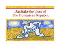 Bachata-the blues of The Dominican Republic