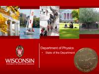 State of the Department at University of Wisconsin-Madison Department of Physics