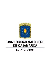 UNIVERSIDAD NACIONAL 
DE CAJAMARCA
ESTATUTO 2014