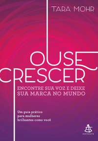 Tara-Mohr-OUSE_CRESCER_ENCONTRE_SUA_VOZ_E_DEIXE_SUA_MARCA_NO_MUNDO trecho