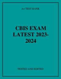 CBIS EXAM LATEST 2023-2024 ACTUAL EXAM 300
QUESTIONS AND CORRECT DETAILED ANSWER