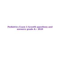 Pediatrics Exam 1-Growth questions and answers grade A+ 2024
