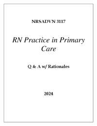 NRSADVN 3117 RN PRACTICE IN PRIMARY CARE EXAM Q & A 2024