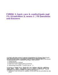 FUNDA 1: basic care & comfort/pain mgt 75; GI/nutrition 2; neuro 1 | 78 Questions and Answ