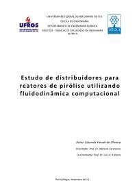 Estudo de Distribuidores para Reatores de Pirólise Utilizando Fluidodinâmica Computacional