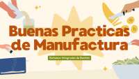 Buenas Prácticas de Manufactura en la Industria Alimentaria