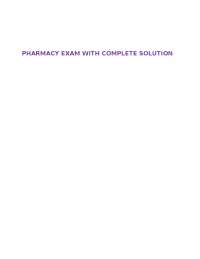 PHARMACY EXAM WITH COMPLETE SOLUTION