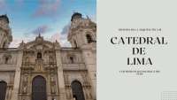 La Catedral de Lima: Un Legado Arquitectónico y Cultural - Prof. Lopez