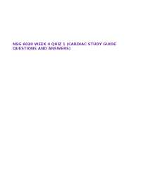 NSG 6020 WEEK 4 QUIZ 1 (CARDIAC STUDY GUIDE QUESTIONS AND ANSWERS)