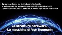Lezione simulata concorso ordinario 2024 B016 Macchina Von Neumann ( 60 CFU percorso ab.)