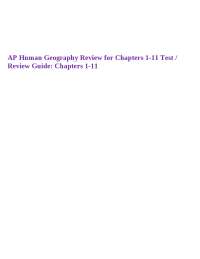 AP Human Geography Review for Chapters 1-11 Test / Review Guide: Chapters 1-11