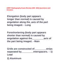 ARRT Radiography Exam Review (300- 400) Questions and Answers