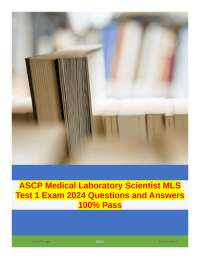 ASCP Medical Laboratory Scientist MLS Test 1 Exam 2024 Questions and Answers 100% Pass