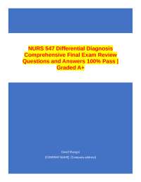NURS 547 Differential Diagnosis Comprehensive Final Exam Review