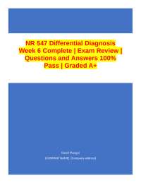 NR 547 Differential Diagnosis Week 6 Complete | Exam Review