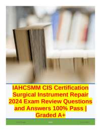 IAHCSMM CIS Certification: Surgical Instrument Repair 2024 Exam Review