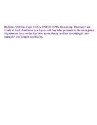 Diabetes Mellitus Type I/DKA UNFOLDING Reasoning: Ihuman Case Study