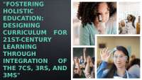Holistic Education for the 21st Century: Integrating 7Cs, 3Rs, and 3Ms - Prof. Masalunga