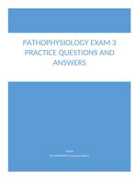 Pathophysiology Exam 3 Practice Questions and Answers