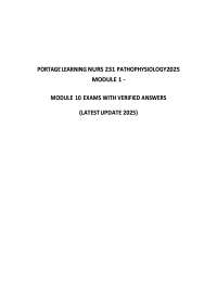 PORTAGE LEARNING NURS 231 PATHOPHYSIOLOGY2025 MODULE 1 -MODULE 10 EXAMS WITH VERIFIED ANS