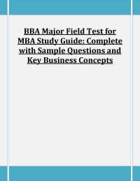 BBA Major Field Test for MBA Study Guide: Complete with Sample Questions and Key Business