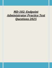 MD-102: Endpoint Administrator Practice Test Questions 2025