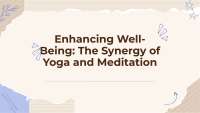The Synergy of Yoga and Meditation: Enhancing Well-Being