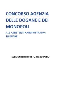 CONCORSO AGENZIA DOGANE E MONOPOLI - ELEMENTI DI DIRITTO TRIBUTARIO Riassunto Completo
