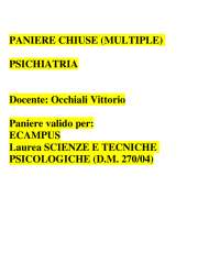 PANIERE CHIUSE (MULTIPLE) PSICHIATRIA Docente: Occhiali Vittorio