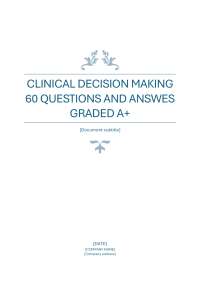 CLINICAL DECISION MAKING  60 QUESTIONS AND ANSWES  GRADED A+