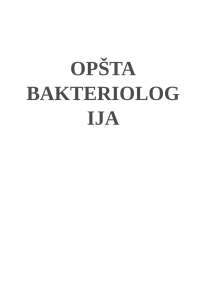 Skripta iz opste bakteriologije,koja sadrzi podatke iz:knjige,prezentacija,skripti.