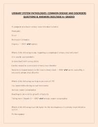 URINARY SYSTEM PATHOLOGIES: COMMON DISEASE AND DISORDERS  QUESTIONS & ANSWERS 2025/2026 A+