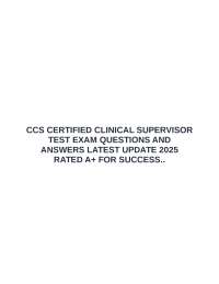 CCS CERTIFIED CLINICAL SUPERVISOR TEST EXAM QUESTIONS AND ANSWERS LATEST UPDATE 2025 RATE