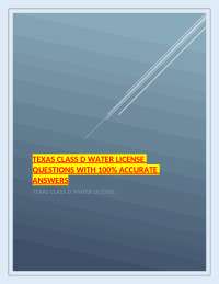 Texas Class D Water License – Complete Exam Questions with 100% Accurate Answers (2024 Edi