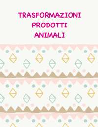 Trasformazione prodotti ANIMALI