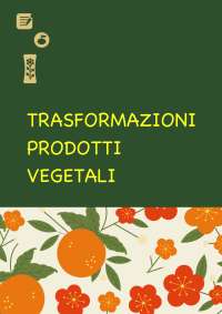 Trasformazioni Prodotti- VEGETALI