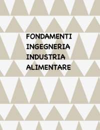 FONDAMENTI INGEGNERIA INDUSTRIA ALIMENTARE- modulo A